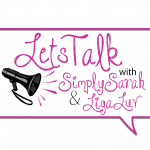 Let’s Talk with Simply Sarah and Liga Luv: 50 Hour Rebellion Edition